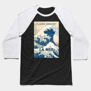 Debussy - LA MER Baseball T-Shirt